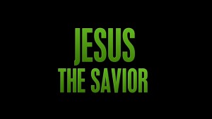 Is Jesus the Savior?